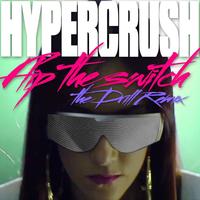 Hyper Crush - Flip The Switch (Drill Remix)