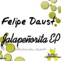 Felipe Daust - Jalapeñorita Ep