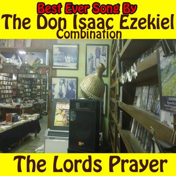 The Don Isaac Ezekiel Combination - The Lords Prayer