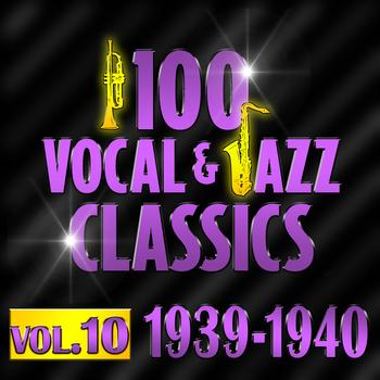 Various Artists - 100 Vocal & Jazz Classics - Vol. 10 (1939-1940)