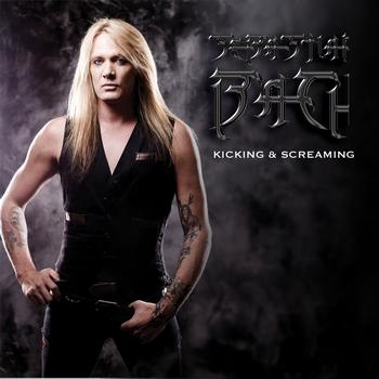 Sebastian Bach - Kicking & Screaming (Single)