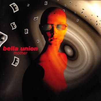 Bella Union - Mother