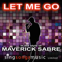 2010s Karaoke Band - Let Me Go (In the style of Maverick Sabre)