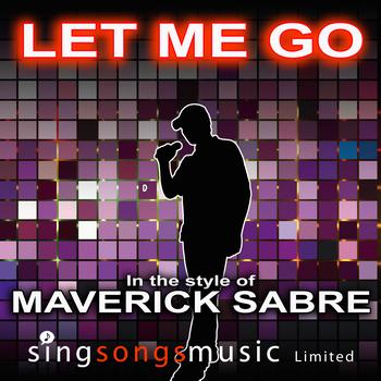 2010s Karaoke Band - Let Me Go (In the style of Maverick Sabre)