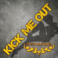 Bonafide - Kick me out