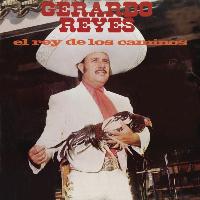 Gerardo Reyes - El Rey De Los Caminos