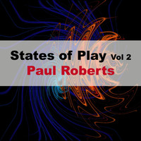 Paul Roberts - States of Play Vol. 2