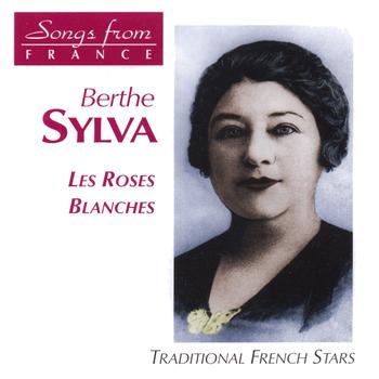 Berthe Sylva - Traditional french stars - les roses blanches