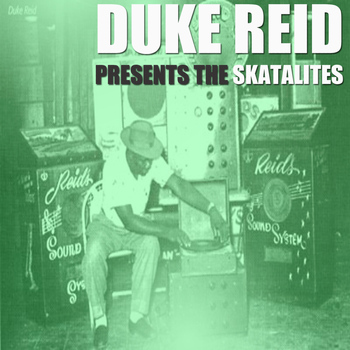 The Skatalites - Duke Reid Presents