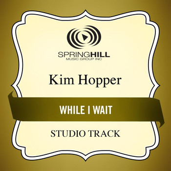 Kim Hopper - While I Wait