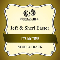 Jeff & Sheri Easter - It's My Time