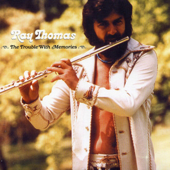 Ray Thomas - The Trouble With Memories