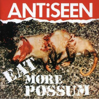 Antiseen - Eat More Possum (Explicit)