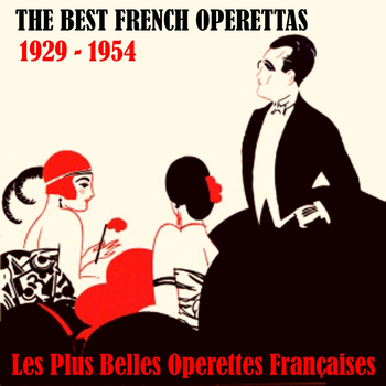 Various Artists - The Best French Operettas / Les Plus Belles Operettes Françaises (1929 - 1954)