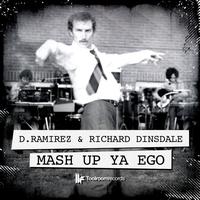 D.Ramirez & Richard Dinsdale - Mash Up Ya Ego