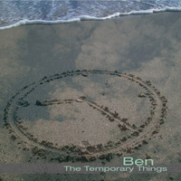 Ben - The Temporary Things