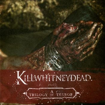 killwhitneydead - Not Even God Can Save You Now: A Trilogy of Terror