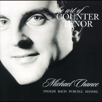 Michael Chance - The Art of Counter Tenor