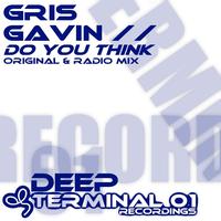 Gris Gavin - Do You Think