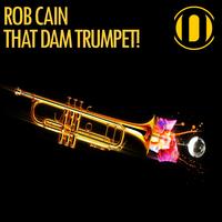 Rob Cain - That Dam Trumpet!