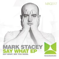 Mark Stacey - Say What EP