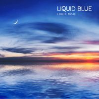 Liquid Blue - Liquid Music Relaxing the Mind and the Spirit