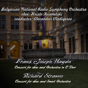 Bulgarian National Radio Symphony Orchestra - Franz Joseph Haydn - Richard Strauss: Concerts for Oboe and Orchestra
