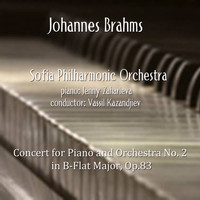 Sofia Philharmonic Orchestra - Johannes Brahms: Concert for Piano and Orchestra No. 2 in B-Flat Major, Op.83