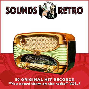 Various Artists - Sounds Retro - 50 Original Hit Records - "You Heard Them On The Radio" Vol' 1