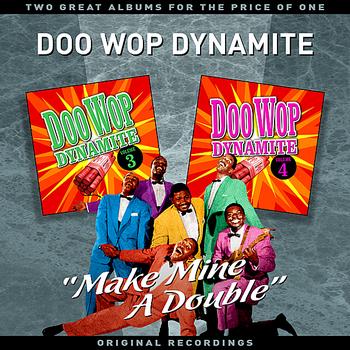 Various Artists - Doo Wop Dynamite Vol' 2 - "Make Mine A Double" - Two Great Albums For The Price Of One