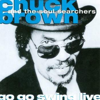 Chuck Brown and the Soul Searchers - Go Go Swing (Live)
