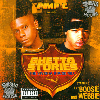 Lil Boosie, Webbie, Michael 5000 Watts - Pimp C Presents Lil Boosie, Webbie, Michael 5000 Watts: Ghetto Stories (The Swisha House Mix [Explicit])