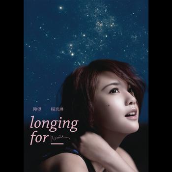 Rainie Yang - Longing for ...