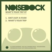 Noisedock - What's Your Trip EP