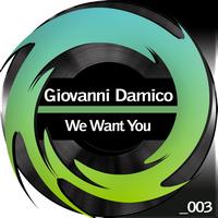 Giovanni Damico - We Want You