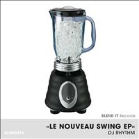 DJ Rhythm - Le Nouveau Swing EP