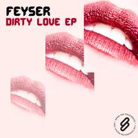 Feyser - Dirty Love EP