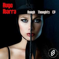 Hugo Ibarra - Rough Thoughts EP