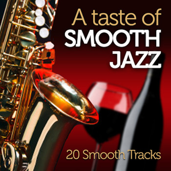 Various Artists - A Taste Of Smooth Jazz: 20 Tracks