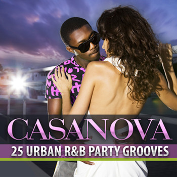 Various Artists - Casanova: 25 Urban R&B Party Grooves