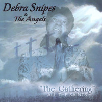 Debra Snipes & The Angels - The Gathering: All the Saints