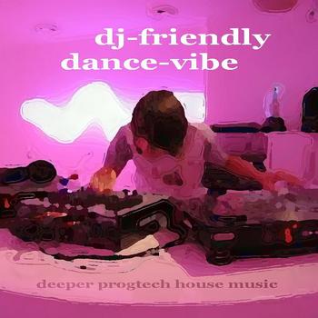 Various Artists - DJ-Friendly Dance-Vibe (Deeper Progtech House Music)