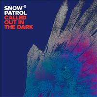 Snow Patrol - Called Out In The Dark