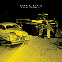Hanni El Khatib / - Will The Guns Come Out