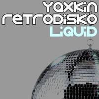 Yaxkin Retrodisko - Liquid
