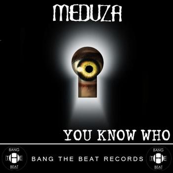 Meduza - You Know Who
