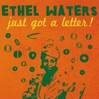 Ethel Waters - Just Got a Letter!