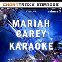 Charttraxx Karaoke - Artist Karaoke, Vol. 267 : Sing the Songs of Mariah Carey, Vol. 3