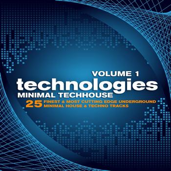 Various Artists - Technologies Minimal Techhouse, Vol. 1 (25 Finest & Most Cutting Edge Underground Minimal House & Techno Tracks)