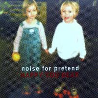 Noise For Pretend - Happy You Near